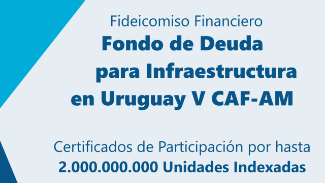 Fideicomiso Financiero Fondo de deuda en Infraestructura en Uruguay V CAF-AM
